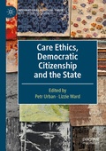 Cover: Care Ethics, Democratic Citizenship and the State - Palgrave Macmillan