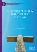 Cover: Leadership Philosophy in the Fiction of C.S. Lewis - Palgrave Macmillan