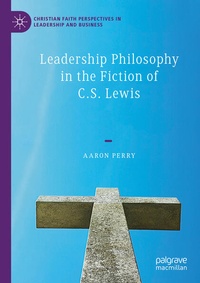 Enlarge image Cover: Leadership Philosophy in the Fiction of C.S. Lewis - Palgrave Macmillan