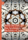 Cover: World Literature, Non-Synchronism, and the Politics of Time - Palgrave Macmillan