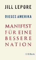 Cover: Dieses Amerika - C.H.BECK