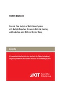 Cover: Discrete Time Analysis of Multi-Queue Systems with Multiple Departure Streams in Material Handling and Production under Different Service Rules - KIT Scientific Publishing