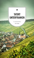 Cover: Tatort Unterfranken - ars vivendi