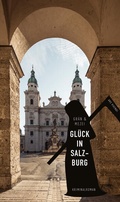 Cover: Gl&uuml;ck in Salzburg - ars vivendi