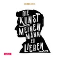 Cover: Die Kunst, meinen Mann zu lieben - cap-Verlag Andreas Claus e.K.