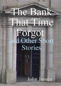 Cover: The Bank That Time Forgot and Other Short Stories - Lulu.com