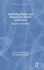 Cover: Sustaining Depth and Meaning in School Leadership - Routledge