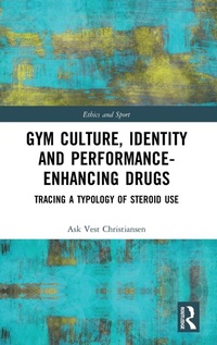 Abbildung von: Gym Culture, Identity and Performance-Enhancing Drugs - Routledge