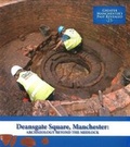Cover: Deansgate Square, Manchester - Centre for Applied Archaeology, University of Salford