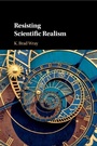 Cover: Resisting Scientific Realism - Cambridge University Press