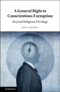 Enlarge image Cover: A General Right to Conscientious Exemption - Cambridge University Press