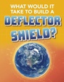 Cover: What Would It Take to Build a Deflector Shield? - Raintree