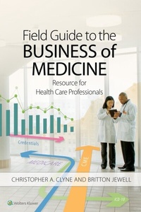 Abbildung von: Field Guide to the Business of Medicine - Wolters Kluwer Health