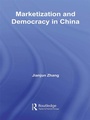 Cover: Marketization and Democracy in China - Routledge