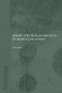 Cover: Jewish and Muslim Dialects of Moroccan Arabic - Routledge