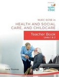 Cover: Wjec Gcse in Health and Social Care, and Childcare: Teacher Book - Units 1 and 2 - Uned Iaith Genedlaethol Cymru CBAC