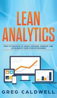 Enlarge image Cover: Lean Analytics - Alakai Publishing LLC