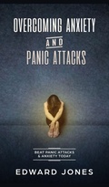 Cover: Overcoming Anxiety & Panic Attacks - Alex Michaud