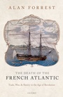 Cover: The Death of the French Atlantic - OUP eBook