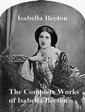 Cover: The Complete Works of Isabella Beeton - Shrine of Knowledge