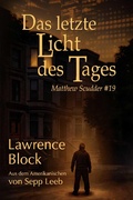 Cover: Das letzte Licht des Tages (Matthew Scudder, #19) - Lawrence Block