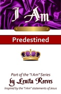 Cover: I Am Predestined (I Know Who I Am Series, #1) - Purposehouse Publishing
