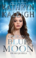 Cover: Once in a Blue Moon (The Becquerels, #3) - KST Publishing