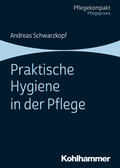 Cover: Praktische Hygiene in der Pflege - Kohlhammer