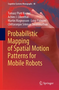 Enlarge image Cover: Probabilistic Mapping of Spatial Motion Patterns for Mobile Robots - Springer