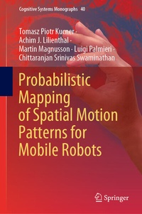 Enlarge image Cover: Probabilistic Mapping of Spatial Motion Patterns for Mobile Robots - Springer