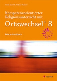 Abbildung von: Kompetenzorientierter Religionsunterricht mit Ortswechsel PLUS 8 - Claudius