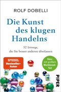 Cover: Die Kunst des klugen Handelns - Piper ebooks