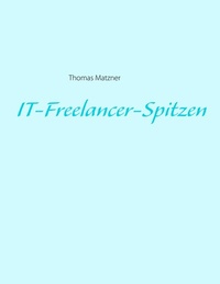 Enlarge image Cover: IT-Freelancer-Spitzen - BoD - Books on Demand