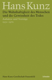 Abbildung von: Die Wahnhaftigkeit des Menschen und die Gewissheit des Todes - Schwabe Verlagsgruppe AG Schwabe Verlag