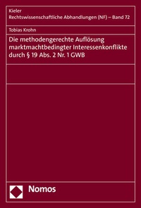Abbildung von: Die methodengerechte Auflösung marktmachtbedingter Interessenkonflikte durch § 19 Abs. 2 Nr. 1 GWB - Nomos
