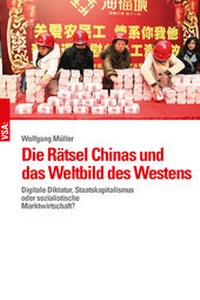 Abbildung von: Die Rätsel Chinas - Wiederaufstieg einer Weltmacht - VSA