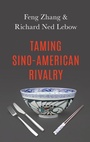 Cover: Taming Sino-American Rivalry - Oxford University Press Inc
