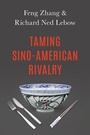 Cover: Taming Sino-American Rivalry - Oxford University Press Inc
