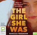 Cover: The Girl She Was - Bolinda Audio Books