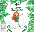 Cover: 44 Tiny Secrets - Bolinda Audio Books