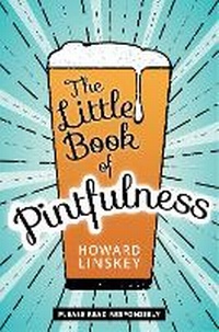 Abbildung von: The Little Book of Pintfulness - The History Press Ltd