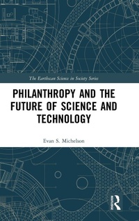 Enlarge image Cover: Philanthropy and the Future of Science and Technology - Routledge