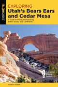 Cover: Exploring Utah's Bears Ears and Cedar Mesa - Falcon Guides