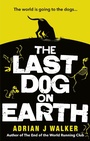 Cover: The Last Dog on Earth - Cornerstone Digital
