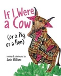 Cover: If I were a Cow (or a Pig or a Hen) - Palmetto Publishing Group