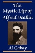 Cover: The Mystic Life of Alfred Deakin - Cambridge University Press