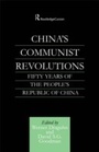 Cover: China's Communist Revolutions - Routledge