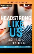 Cover: Headstrong Like Us - Brilliance Audio