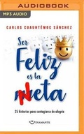 Cover: Ser Feliz Es La Meta - Brilliance Audio