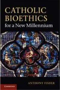 Abbildung von: Catholic Bioethics for a New Millennium - Cambridge University Press